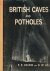 British Caves and Potholes.