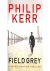 Philip Kerr - Field Grey