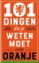 Edwin Winkels en Chris van Nijnatten - 101 dingen die je weten moet over Oranje