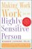 Barrie S. Jaeger - Making Work Work for the Highly Sensitive Person