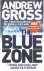 Gross, Andrew - The Blue Zone