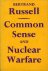 RUSSELL, Bertrand - Common Sense and Nuclear Warfare.