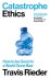 (1) Catastrophe Ethics