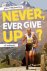 Never, Ever Give Up?