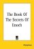 Anonymous - The Book Of The Secrets Of Enoch