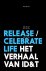 Release / Celebrate Life: T...
