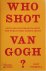 Who Shot Van Gogh? Facts an...