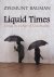 Liquid Times Living in an A...