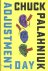 Chuck Palahniuk - Adjustment Day - A Novel