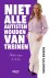 Niet alle autisten houden v...