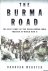 The Burma Road: The Epic St...