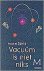 Vacuum Is Niet Niks