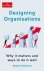 Designing Organisations Why...
