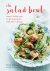 Graimes, Nicola - The Salad Bowl - Vibrant, Healthy Recipes for Light Meals, Lunches, Simple Sides  Dressings