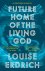 Louise Erdrich - Future Home of the Living God