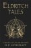 H. P. Lovecraft - Eldritch Tales