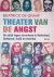Theater van de angst: de st...