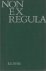  - Non Ex Regula