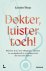 Dokter, luister toch! Blijf...