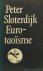 SLOTERDIJK, P. - Eurotaoïsme. Over de kritiek van de politieke kinetiek. Vertaald door W. Hansen.