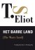 Het barre land / The Waste Land.