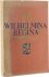 Wilhelmina Regina : Nederla...