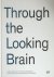 Berg, Stephan, Konrad Bitterli, David Campany, Stefan Gronert, Dora Imhof. - Through the looking brain. A  Swiss collection of conceptual photography