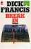 Francis, Dick - Break in