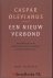 Olevianus, Caspar - Een nieuw verbond - een verklaring van de Apostolische Geloofsbelijdenis en het Genadeverbond
