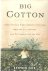 Yafa, Stephen - Big Cotton. How A Humble Fiber Created Fortunes, Wrecked Civilizations, and Put America on The Map