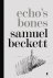 Samuel Beckett - Echo's Bones