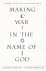 Making War in the Name of God
