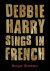 BROTHERS,  Meagan - Debbie Harry Sings in French
