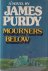 Purdy, James - Mourners below