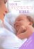 Anne Deans - Your Pregnancy Bible: The Experts' Guide to the Nine Months of Pregnancy and the First Weeks of Parenthood.