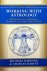 Harding, Michael / Charles Harvey - Working with astrology. The Psychology of Harmonics, Midpoints and Astro*Carto*Graphy