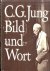 C.G. Jung. Bild und Wort: E...