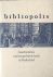 Delft, M. van e.a. - Bibliopolis. Geschiedenis van het gedrukte boek in Nederland.