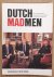 KOLSTEEG, FRED. - Dutch Mad Men, De Reclamewereld in Amsterdam en Rotterdam in de jaren 70, 80 en 90
