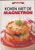 Koken met de Magnetron