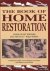 McGowan, John - The book of home restoration: step-by-step instructions.