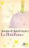 Antoine De Saint-ExupÉRy - Le Petit Prince