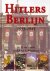 CAPELLE,  H. van  BOVENKAMP,  A.P. van de - Hitlers Berlijn 1933-1945