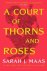 Sarah J. Maas - A Court of Thorns and Roses The hottest fantasy sensation of 2022