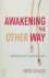 Awakening the Other Way Non...