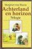 Margreet van Hoorn - Achterland eh horizon - trilogie