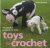 Toys to Crochet. 25 Playful...
