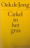 Jong, Oek de - Cirkel in het gras