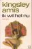 Amis, Kingsley - Ik wil het nu