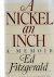 A Nickel an Inch, A memoir.